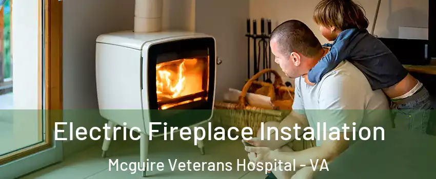 Electric Fireplace Installation Mcguire Veterans Hospital - VA