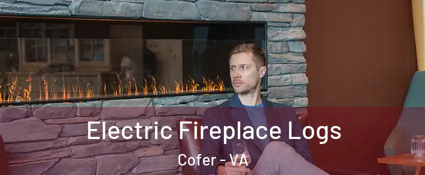 Electric Fireplace Logs Cofer - VA