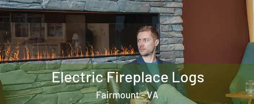 Electric Fireplace Logs Fairmount - VA