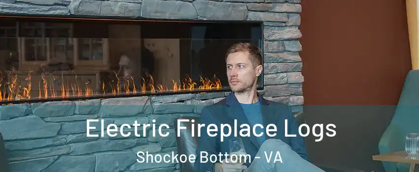 Electric Fireplace Logs Shockoe Bottom - VA