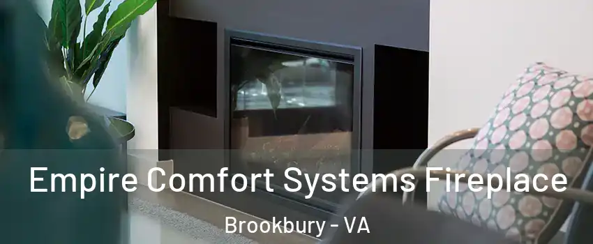 Empire Comfort Systems Fireplace Brookbury - VA