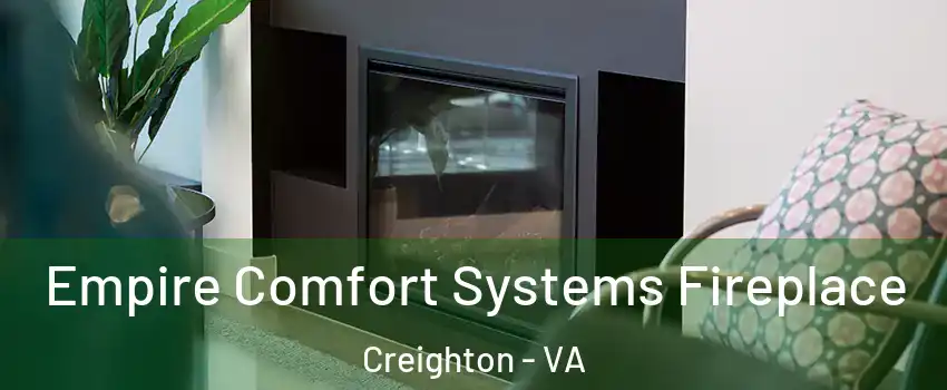 Empire Comfort Systems Fireplace Creighton - VA