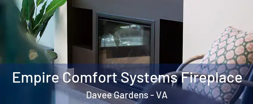 Empire Comfort Systems Fireplace Davee Gardens - VA