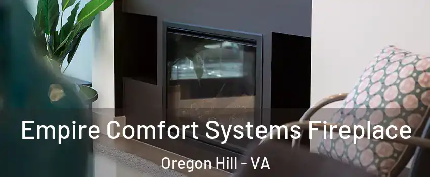 Empire Comfort Systems Fireplace Oregon Hill - VA