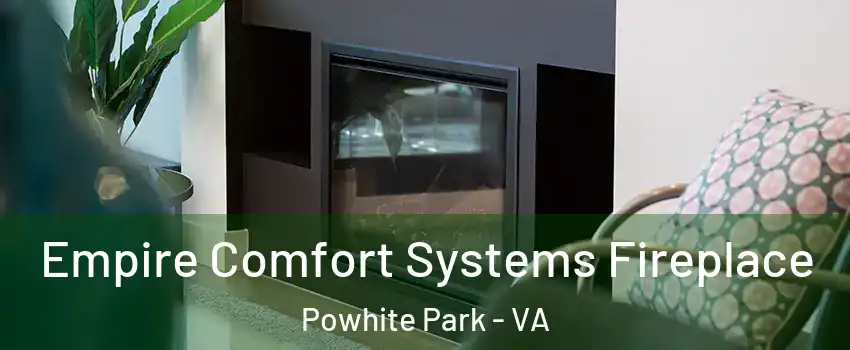 Empire Comfort Systems Fireplace Powhite Park - VA