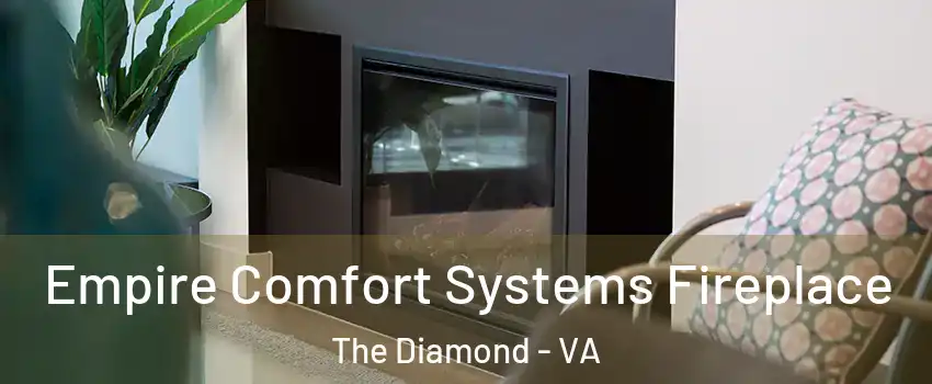 Empire Comfort Systems Fireplace The Diamond - VA