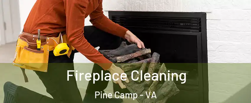 Fireplace Cleaning Pine Camp - VA