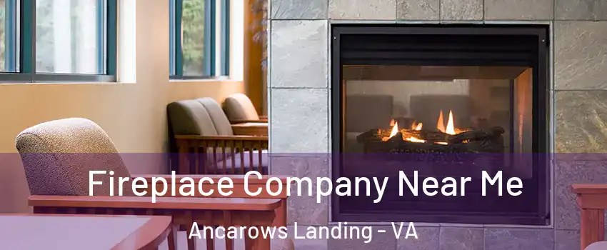 Fireplace Company Near Me Ancarows Landing - VA