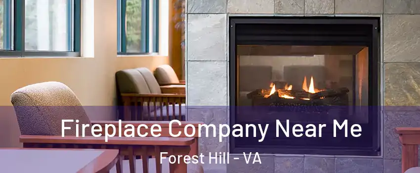 Fireplace Company Near Me Forest Hill - VA