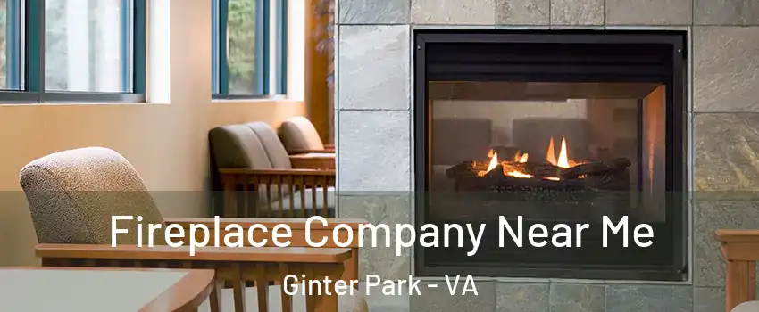 Fireplace Company Near Me Ginter Park - VA