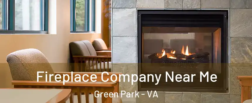 Fireplace Company Near Me Green Park - VA