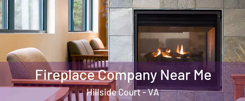 Fireplace Company Near Me Hillside Court - VA