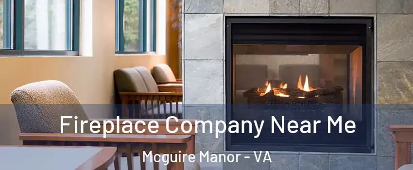 Fireplace Company Near Me Mcguire Manor - VA