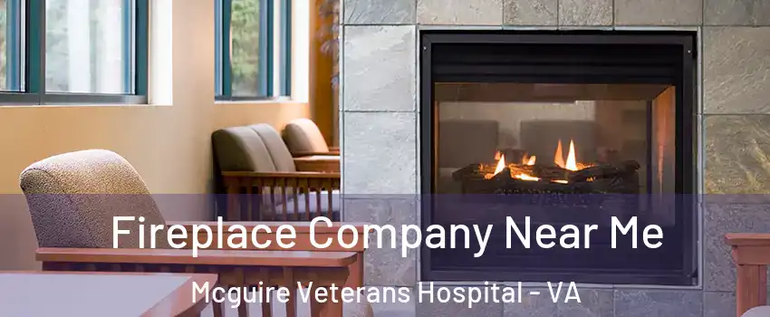 Fireplace Company Near Me Mcguire Veterans Hospital - VA