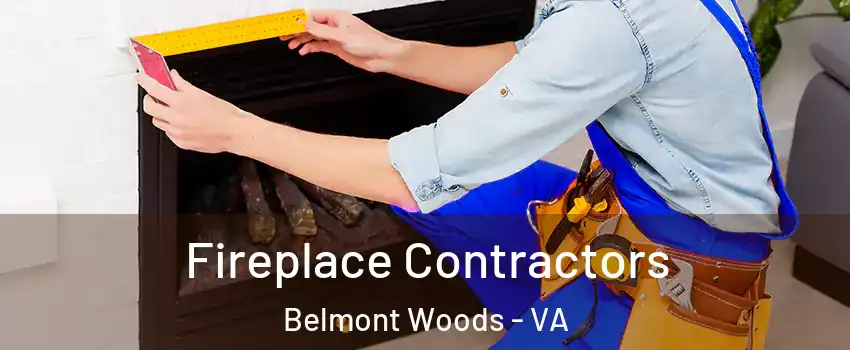 Fireplace Contractors Belmont Woods - VA