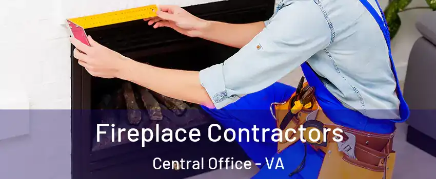 Fireplace Contractors Central Office - VA