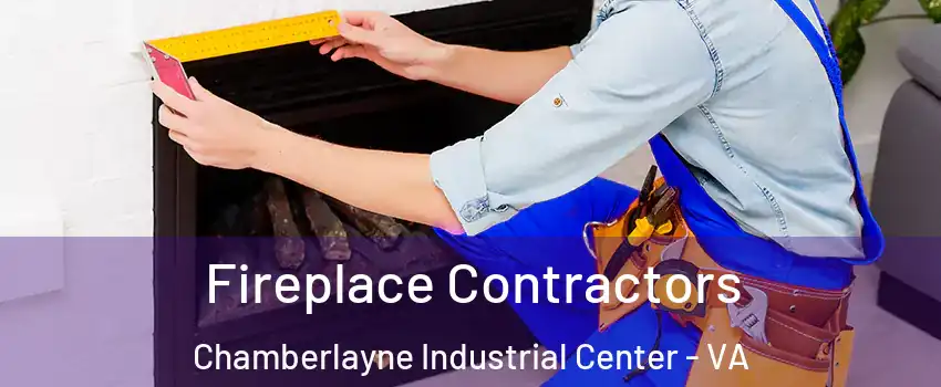 Fireplace Contractors Chamberlayne Industrial Center - VA