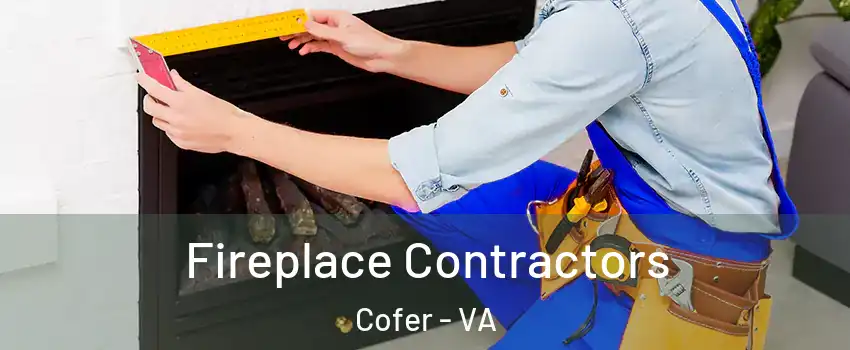 Fireplace Contractors Cofer - VA