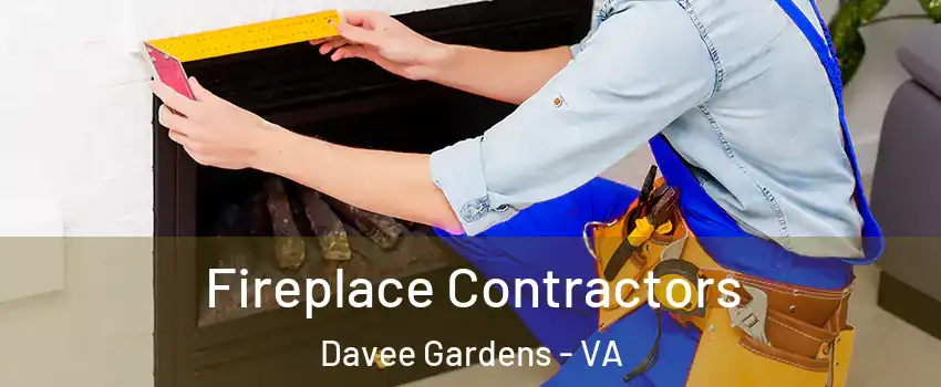 Fireplace Contractors Davee Gardens - VA