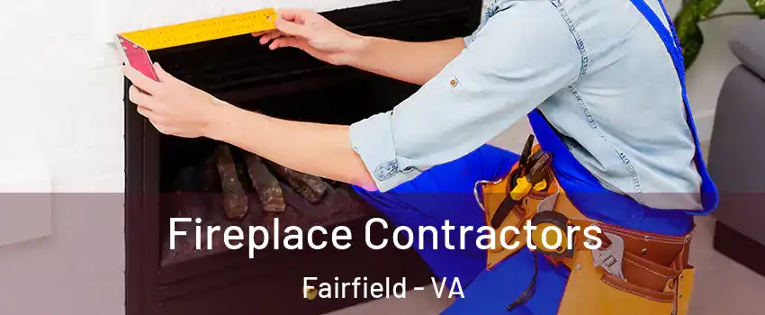 Fireplace Contractors Fairfield - VA