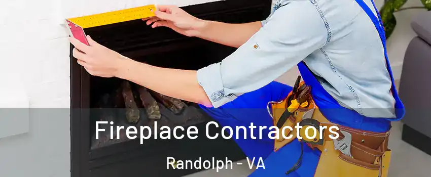 Fireplace Contractors Randolph - VA