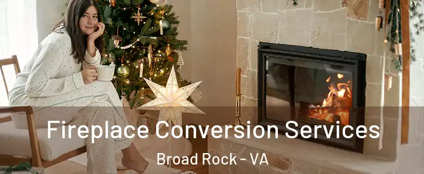 Fireplace Conversion Services Broad Rock - VA