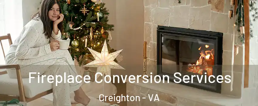 Fireplace Conversion Services Creighton - VA