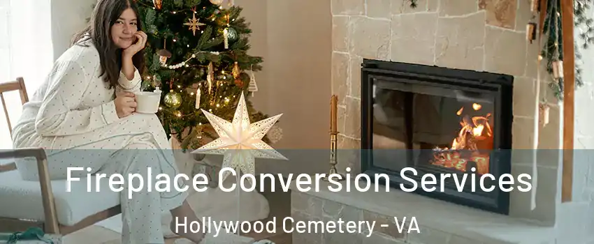 Fireplace Conversion Services Hollywood Cemetery - VA