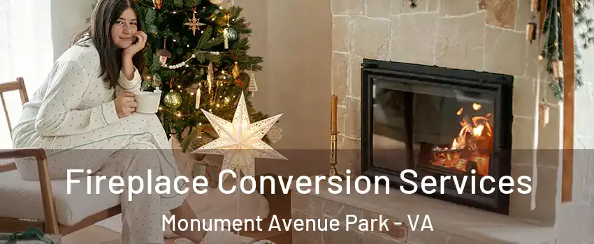 Fireplace Conversion Services Monument Avenue Park - VA