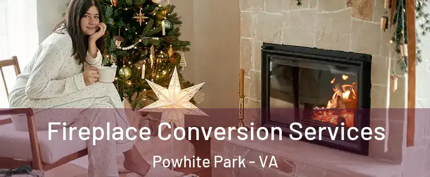 Fireplace Conversion Services Powhite Park - VA