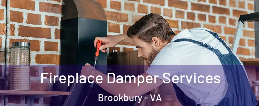 Fireplace Damper Services Brookbury - VA