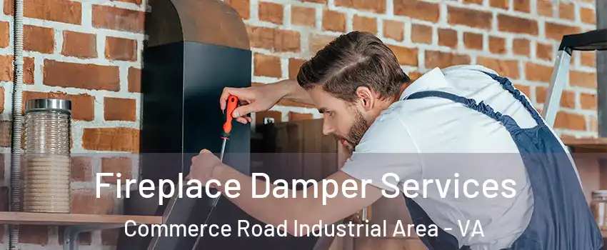 Fireplace Damper Services Commerce Road Industrial Area - VA