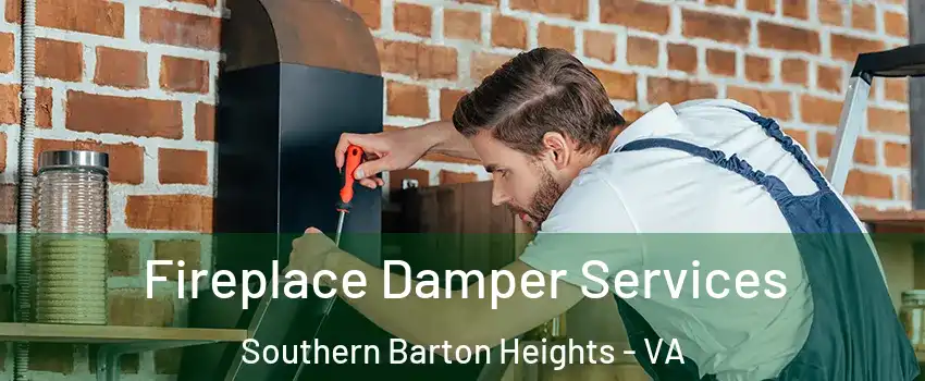 Fireplace Damper Services Southern Barton Heights - VA