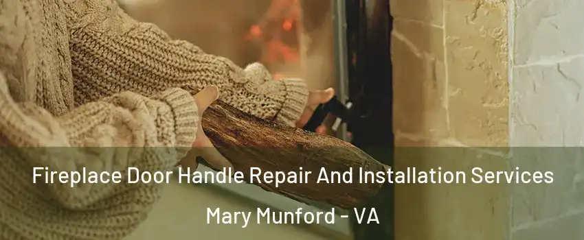 Fireplace Door Handle Repair And Installation Services Mary Munford - VA