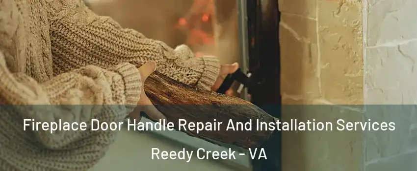 Fireplace Door Handle Repair And Installation Services Reedy Creek - VA