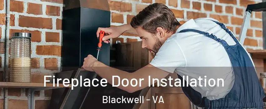 Fireplace Door Installation Blackwell - VA