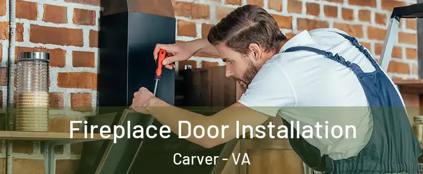 Fireplace Door Installation Carver - VA