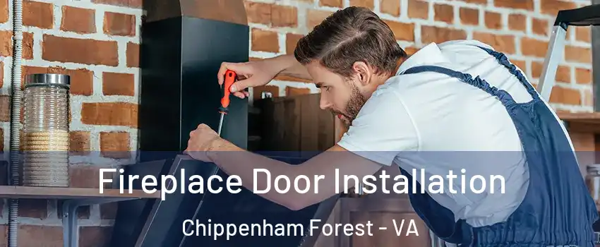 Fireplace Door Installation Chippenham Forest - VA