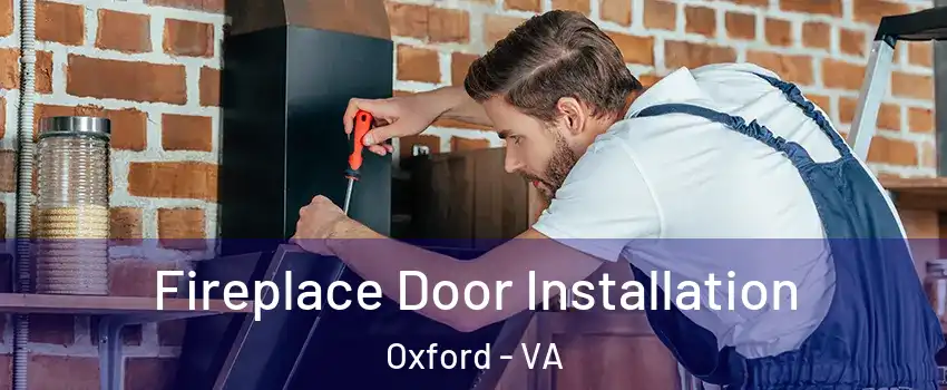 Fireplace Door Installation Oxford - VA