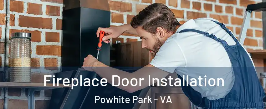 Fireplace Door Installation Powhite Park - VA