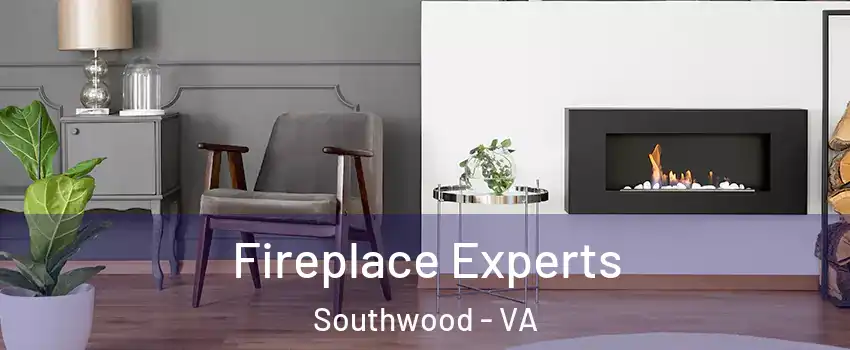 Fireplace Experts Southwood - VA