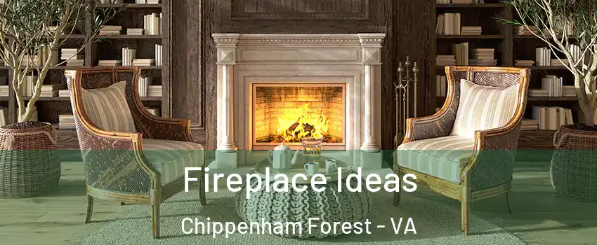 Fireplace Ideas Chippenham Forest - VA