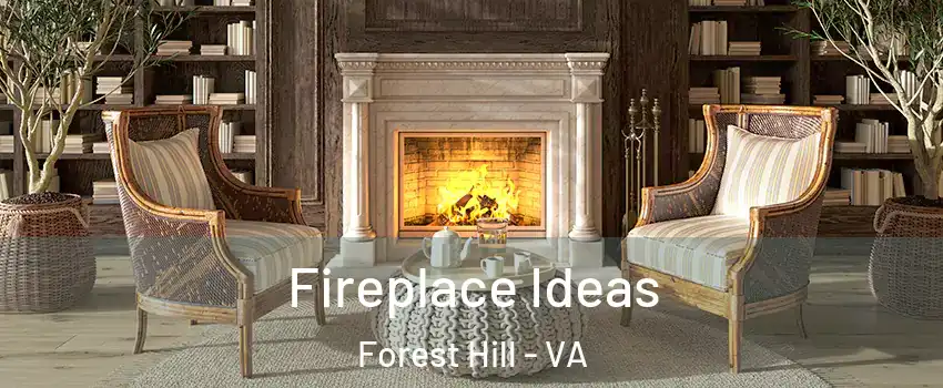 Fireplace Ideas Forest Hill - VA