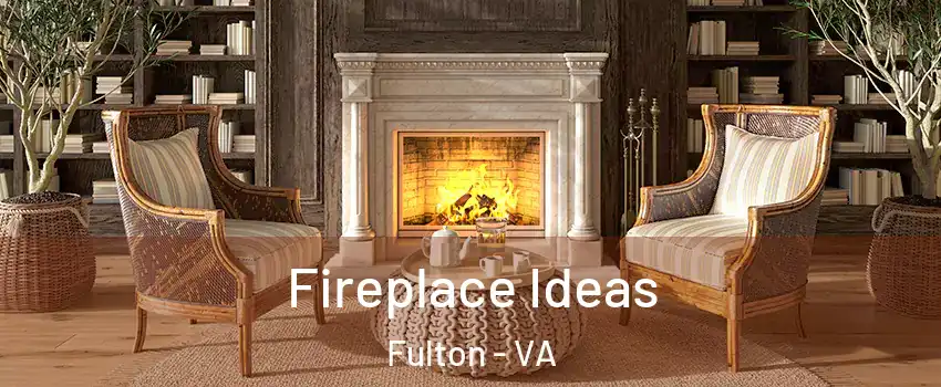 Fireplace Ideas Fulton - VA