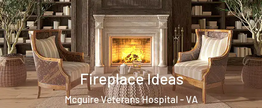 Fireplace Ideas Mcguire Veterans Hospital - VA