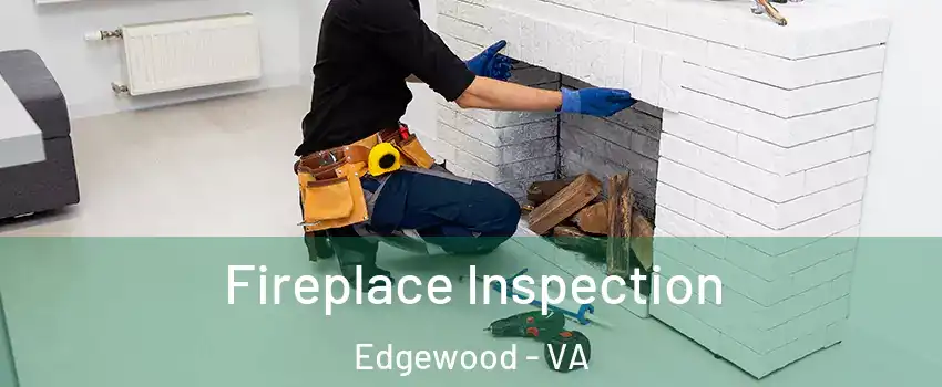 Fireplace Inspection Edgewood - VA