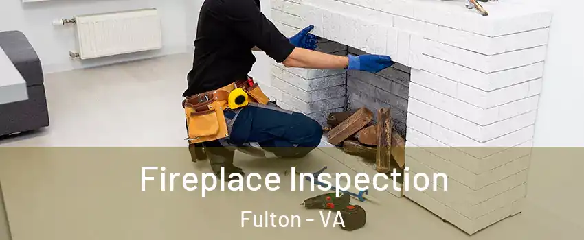 Fireplace Inspection Fulton - VA