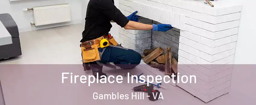 Fireplace Inspection Gambles Hill - VA