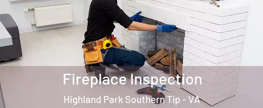 Fireplace Inspection Highland Park Southern Tip - VA