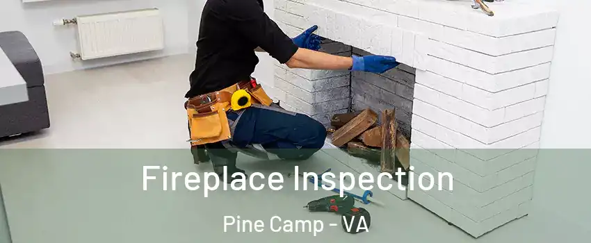 Fireplace Inspection Pine Camp - VA